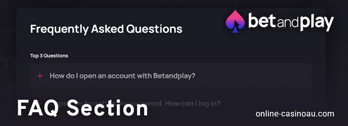Check out the FAQ section at Bet and Play Casino